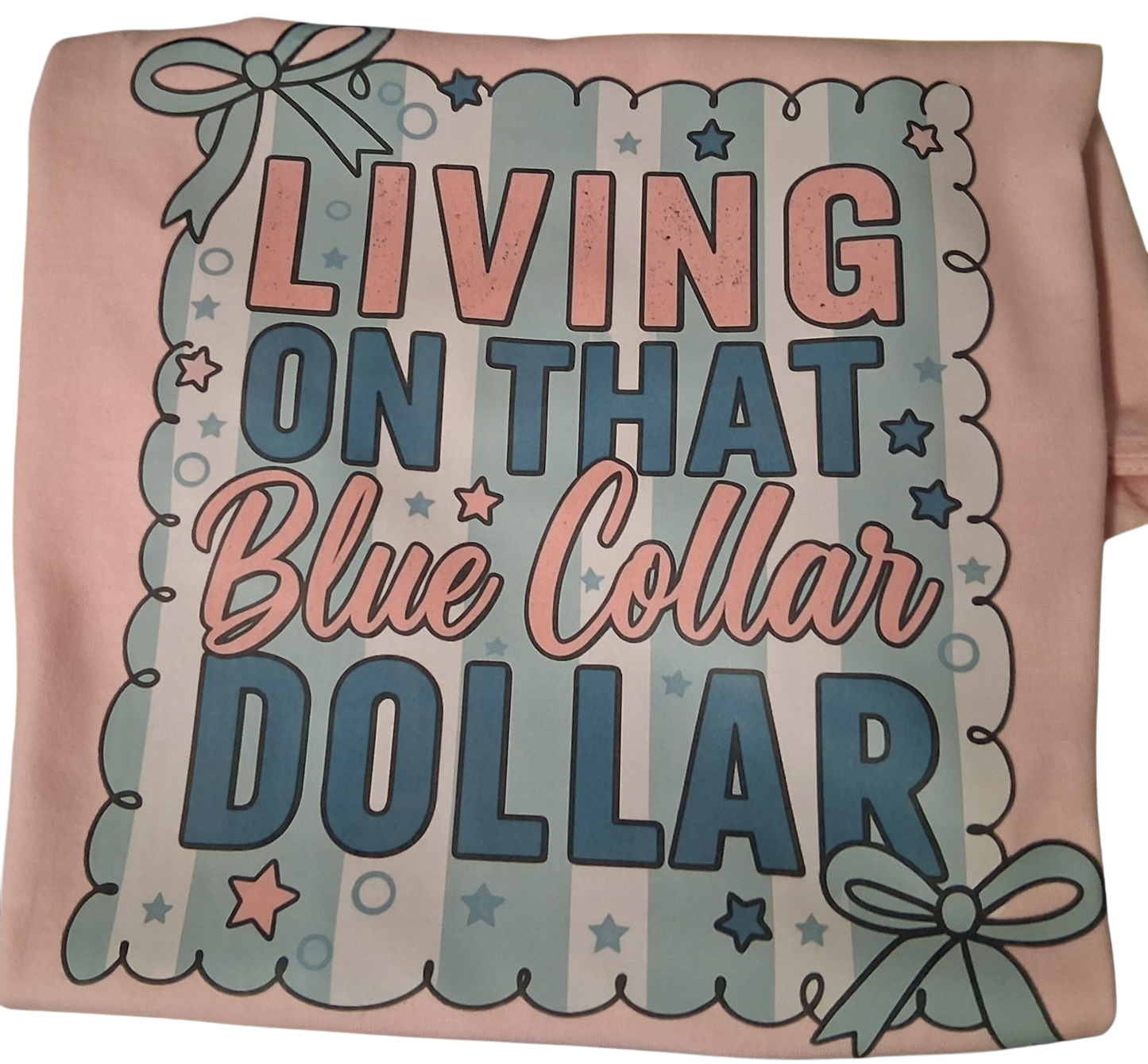 "Living on that Blue Collar Dollar" T-Shirt